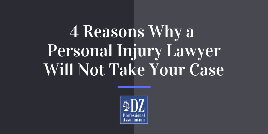Why Personal Injury Lawyer Will not take your case